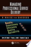 Managing professional service delivery : 9 rules for success /