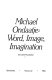 Michael Ondaatje : word, image, imagination /