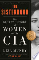 The sisterhood : the secret history of women at the CIA /