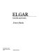 Elgar, his life and times /
