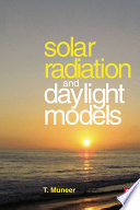 Solar radiation and daylight models : (with software available from companion web site) /