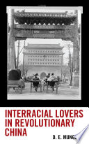 Interracial lovers in revolutionary China /