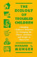 The ecology of troubled children : changing children's behavior by changing the places, activities, and people in their lives /