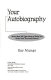 Your autobiography : more than 300 questions to help you write your personal history /
