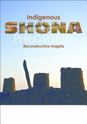 Indigenous Shona philosophy : reconstructive insights /
