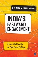 India's eastward engagement : from antiquity to Act East Policy /