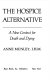 The hospice alternative : a new context for death and dying /