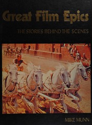 The stories behind the scenes of the great film epics /