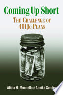 Coming up short : the challenge of 401(k) plans /