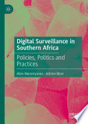 Digital Surveillance in Southern Africa : Policies, Politics and Practices  /
