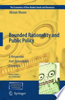 Bounded rationality and public policy : a perspective from behavioural economics /