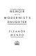 Memoir of a modernist's daughter /