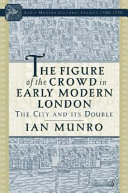 The figure of the crowd in early modern London : the city and its double /