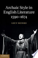 Archaic style in English literature, 1590-1674 /