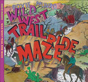 The Wild West trail ride maze /