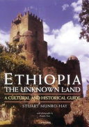 Ethiopia, the unknown land : a cultural and historical guide /