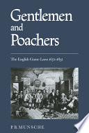 Gentlemen and poachers : the English game laws, 1671-1831 /
