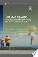 Nuclear realism : global political thought during the thermonuclear revolution /