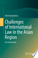 Challenges of International Law in the Asian Region : An Introduction /