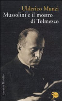 Mussolini e il mostro di Tolmezzo /