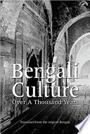 Bengali culture : over a thousand years /