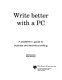 Write better with a PC : a publisher's guide to business and technical writing /