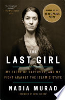 The last girl : my story of captivity, and my fight against the Islamic State /