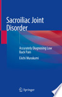 Sacroiliac Joint Disorder : Accurately Diagnosing Low Back Pain /