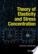 Theory of elasticity and stress concentration /