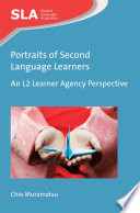 Portraits of second language learners : an L2 learner agency perspective /