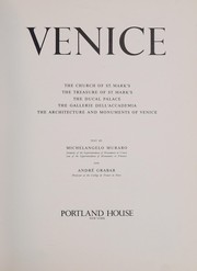 Venice : The Church of St. Mark's, the treasure of St. Mark's, the Ducal Palace, the Gallerie dell'accademia, the architecture and monuments of Venice /