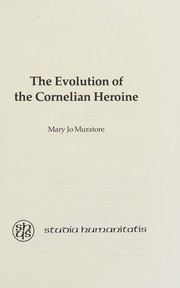 The evolution of the Cornelian heroine /