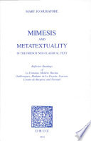 Mimesis and metatextuality in the French neo-classical text : reflexive readings of La Fontaine, Molière, Racine, Guilleragues, Madame de La Fayette, Scarron, Cyrano de Bergerac, and Perrault /