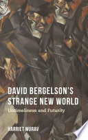 David Bergelson's strange new world : untimeliness and futurity /