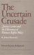The uncertain crusade : Jimmy Carter and the dilemmas of human rights policy /