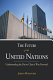 The future of the United Nations : understanding the past to chart a way forward /