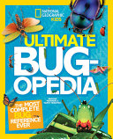 Ultimate bug-opedia : the most complete bug reference ever : more than 400 amazing color photos throughout the book! /