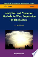 Analytical and numerical methods for wave propagation in fluid media /
