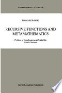 Recursive functions and metamathematics : problems of completeness and decidability, Gödel's theorems /