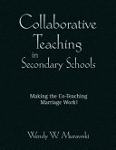 Collaborative teaching in secondary schools : making the co-teaching marriage work! /