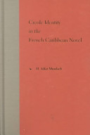 Creole identity in the French Caribbean novel /