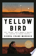 Yellow Bird : oil, murder, and a woman's search for justice in Indian country /