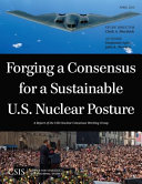 Forging a consensus for a sustainable U.S. nuclear posture /