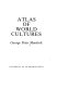 Atlas of world cultures /