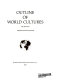 Outline of world cultures /