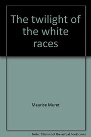 The twilight of the white races /