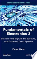 Fundamentals of Electronics 3 : Discrete-Time Signals and Systems and Conversion Systems.