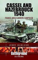 Cassel and Hazebrouck 1940 : France and Flanders Campaign /