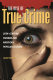The rise of true crime : twentieth century murder and American popular culture /