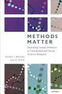 Methods matter : improving causal inference in educational and social science research /